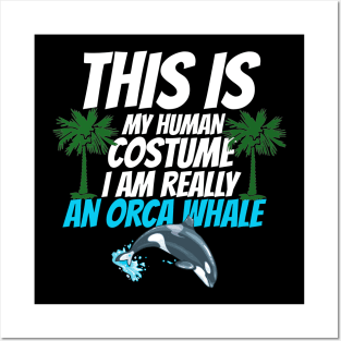 This is my human costume i am really an orca whale halloween Posters and Art